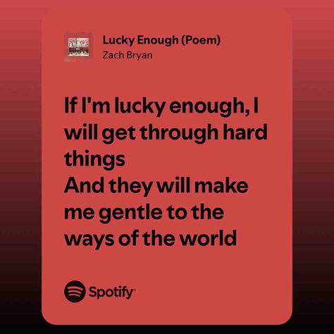 Lucky Enough (Poem) Zach Bryan Poem, Country Song Lyrics, Zach Bryan, Country Songs, Spotify Song, Song Lyrics, Good Music, Songs, Feelings