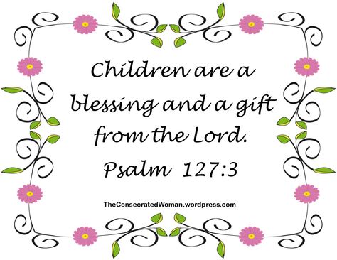 Verse of the Day:  Psalm 127:3 Children are a blessing and a gift from the Lord.   Every child is a blessing and a gift from God, unique and special in their own way.  It is up to us to guide, protect and to teach them the ways of the Lord.  Inspire and encourage… Bible Verse Children, Church Nursery Decor, Church Bulletin Covers, Childrens Day Quotes, Blessed Friends, Prayer For My Family, Praying For Your Children, Childrens Poems, Friend Poems