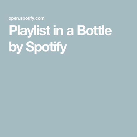 Playlist in a Bottle by Spotify Getting High Spotify Playlist, Judge Spotify, Spotify Judging Bot, Spotify Playlist Screenshots, Here’s The Link Of A Bot Judge Your Spotify Listening, Jazz Spotify Playlist, Time Capsule, Music Industry, Poets