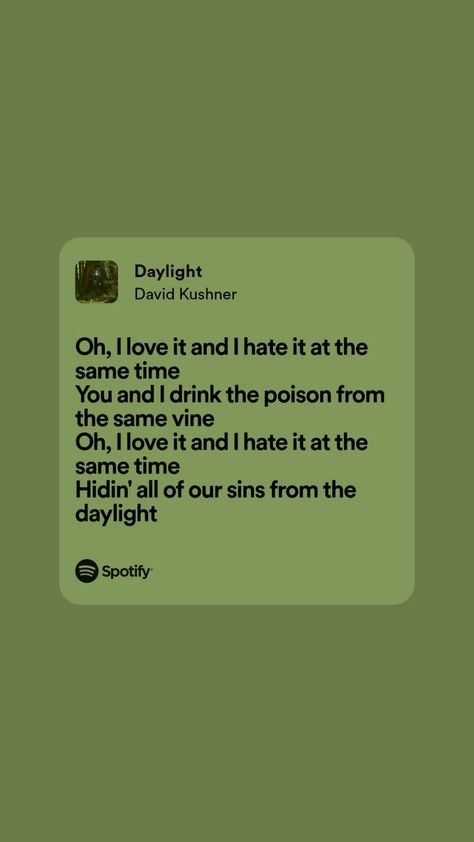 Spotify lyrics 
Spotify
David Kushner
Daylight Daylight Spotify, David Kushner Daylight, Daylight Lyrics, Spotify Video, David Kushner, Spotify Lyrics, You And I