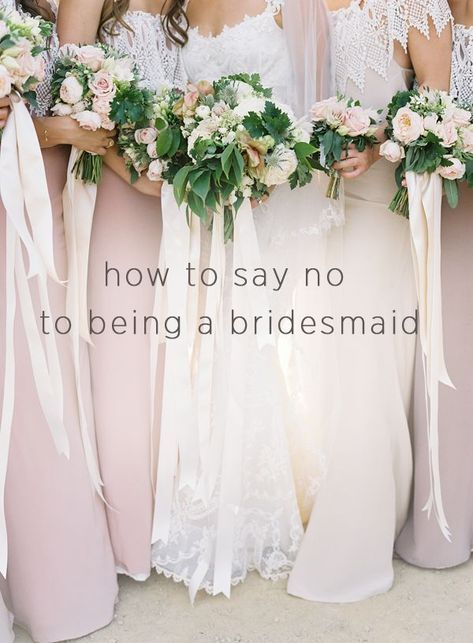 Want to graciously decline a request to being a bridesmaid without angering your best friend? Click here to learn how to do so! #weddingtips #bridesmaidtips #oncewed Mauve Bridesmaid, Mauve Bridesmaid Dress, Romantic Rustic Wedding, Earthy Wedding, Destination Wedding Mexico, Vineyard Wedding, Wedding Plans, Romantic Weddings, Pink Wedding