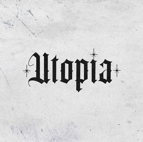 Utopia Tattoo, Utopia Logo, Word Tattoo Designs, Hand Tatto, Phrase Tattoos, Knight Tattoo, Word Tattoo, Bold Words, New Tattoo Designs