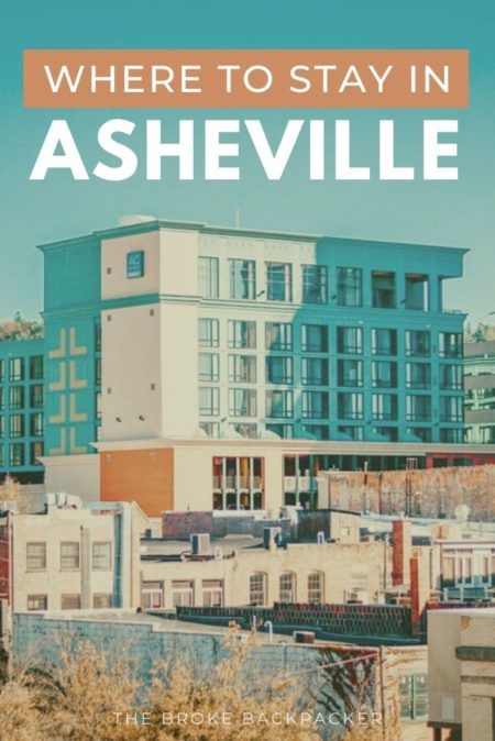 Where to Stay in Asheville | 5 EXCELLENT Areas in 2021 Ashville North Carolina, Downtown Asheville Nc, North Carolina Vacations, Stunning Hotels, Pisgah National Forest, Neighborhood Guide, River Art, Natural Scenery, Top Hotels