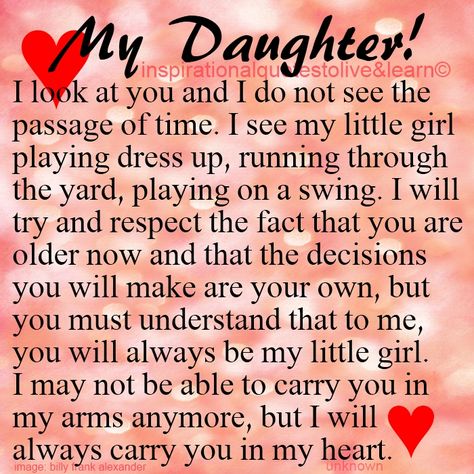 Visit the 'Improve Your Life' Store at Inspirational Quotes to Live & Learn.    I don't have a daughter, so this is for my granddaughters Mom Quotes From Daughter, Special Daughter, Daughter Poems, Letter To My Daughter, My Children Quotes, Happy Birthday Daughter, Mother Daughter Quotes, I Love My Daughter, Quotes By Authors