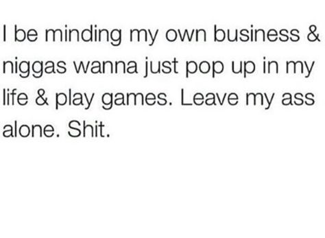 I Just Be In My Own World, I Just Be In My Own World Tweet, In My Own World, Minding My Own Business, In My Feelings, Perfect Word, Funny Tweets, So True, Real Talk