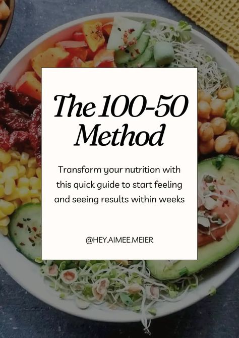 The 100-50 Method by Hey Aimee Meier.pdf 100-50 Method Diet Recipes, The 100-50 Method, 100-50 Method Meal Plan, 100g Of Protein A Day Meal Plan, 100-50 Method, 1900 Calorie High Protein Meal Plan For Women, 30 30 30 Method Diet, 100 50 Method Diet, 100-50 Method Diet