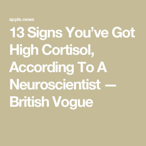 13 Signs You’ve Got High Cortisol, According To A Neuroscientist — British Vogue Tips To Lower Cortisol, How To Reduce High Cortisol, Supplements For High Cortisol, Natural Ways To Lower Cortisol, Signs Of High Cortisol, Somatic Exercises To Reduce Cortisol, Symptoms Of High Cortisol, Cortisol Belly, Natural Ways To Balance Cortisol