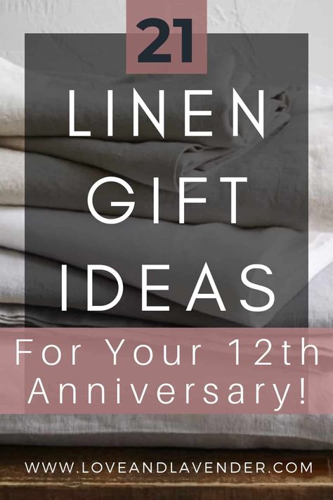 21 Lovely Linen Anniversary Gift Ideas for Your 12th Year 12th Wedding Anniversary Gifts For Him, 12 Year Anniversary Gifts, 8 Year Anniversary Gift, 12th Anniversary Gifts, 4th Year Anniversary Gifts, 12th Wedding Anniversary, 8 Year Anniversary, 4 Year Anniversary, 12th Anniversary