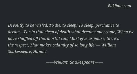 Dream Quote, What Dreams May Come, Dream Quotes, William Shakespeare, Longer Life, To Sleep, Inspirational Words, Sleep, Quotes