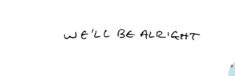 You’ll Be Alright Tattoo, We'll Be Alright Harry Styles Handwriting, Harry Styles Tattoos Inspiration Well Be Alright, We’ll Be All Right Harry Styles Tattoo, Harry Styles We’ll Be Alright Tattoo, Harry Styles Writing Tattoo, We’ll Be Alright Harry Styles Tattoo, We Ll Be Alright Tattoo, Well Be Alright Harry Styles Tattoo