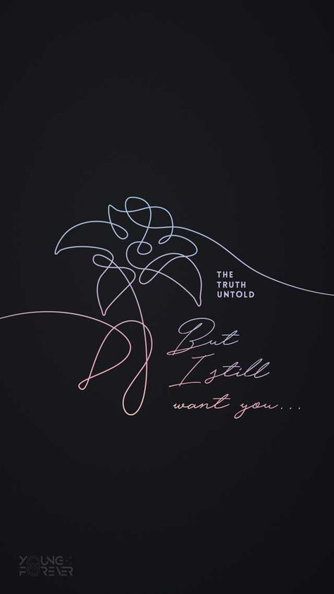 Bts Tattoos, Young Forever, Bts Lyrics Quotes, Bts Backgrounds, Bts Wallpaper Lyrics, Wallpaper Bts, Bts Love Yourself, Bts Lyric, Bts Drawings