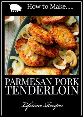 Lifetime Recipes: How to Make Parmesan Pork Tenderloin Beef Tenderloin, Pork Tenderloin, Beef Broth, Side Salad, Sweet Onion, Parmesan Cheese, Grated Parmesan Cheese, Cooking Kitchen, Pork Chops