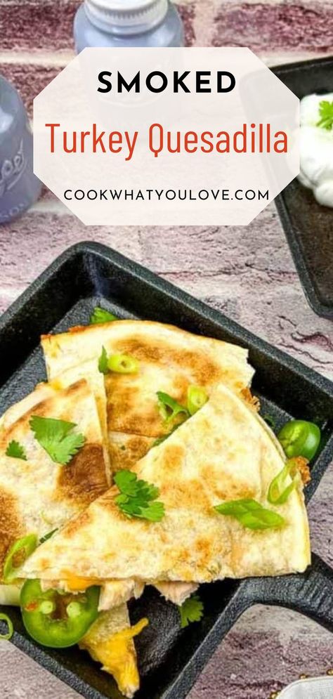 Smoked Turkey Quesadilla in a black dish. Leftover Smoked Turkey, Turkey Quesadilla Recipes, Turkey Quesadilla, Easy Leftover Turkey Recipes, Yummy Lunch Recipes, Turkey Casserole Recipe, Tostada Recipes, Smoked Turkey Recipes, Turkey Casserole