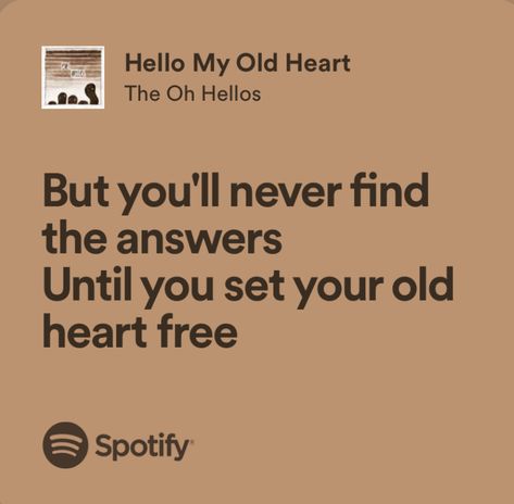 Hello My Old Heart, Heather Lyrics Spotify, Hozier Nobody Lyrics, Hello Lyrics, The Oh Hellos Lyric, The Oh Hellos, Almost Sweet Music Hozier, Secrets I Have Held In My Heart Lyrics, Hello Dear