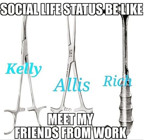 Social life status or lack of one Central Sterile Processing Week Ideas, Scrub Tech Humor, Sterile Processing Tech Humor, Surgical Tech Humor, Sterile Processing Week, Scrub Tech Week, Surgical Technologist Humor, Operating Room Nurse Humor, Surgical Tech Week