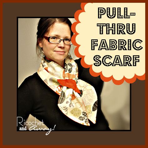 Ricochet and Away!: Pull-thru Scarf Scarf Sewing Pattern, Sewing Challenge, Sewing Projects Clothes, Snood Scarf, Fabric Scarf, Frame Purse, Diy Scarf, Diy Sewing Pattern, Pull Through