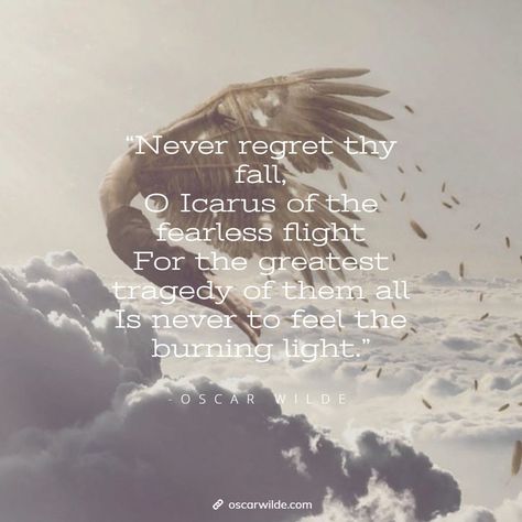 Never Regret Thy Fall O Icarus, Icarus Meaning, Icarus Poetry, Icarus Quotes, Fall Of Icarus Tattoo, Icarus Aesthetic, Talk Hozier, Greek Mythology Quotes, Mythology Poetry