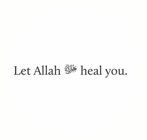 Let Allah S.W.T heal you Allah Heals Quotes, Religion Quotes, Allah God, Beautiful Quotes About Allah, Allah Islam, Allah Quotes, Self Reminder, Islam Quran, Islamic Inspirational Quotes