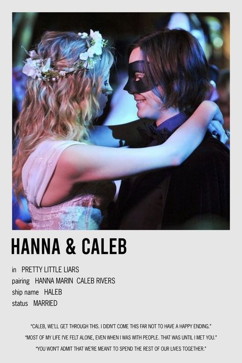 minimalistic polaroid relationship poster for hanna and caleb from pretty little liars Caleb Pretty Little Liars, Hanna And Caleb, Pretty Little Liars Hanna, Hanna Marin, Camp Half Blood, Half Blood, Pretty Little Liars, Hollywood