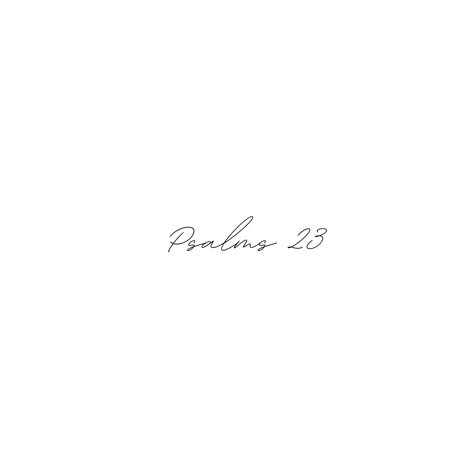 23 Psalm Tattoo, Romans 8:38-39 Tattoo, Tattoo Psalm 23, Psalm 23 Tattoo For Women, Fine Line Tattoo Christian, Psalm Tattoo Women, Simple Christian Tattoos For Women, Psalms 23 Tattoo, Small Christian Tattoos For Women