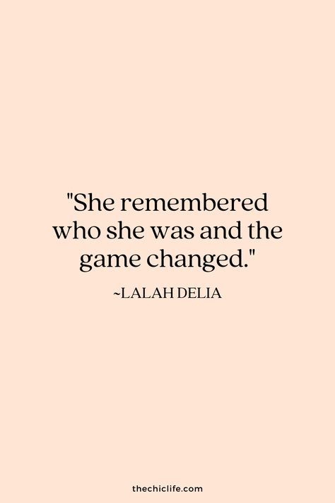 Click for quotes to help you with your Becoming Her 6-month challenge. Remember who you are. Change the game. Love this quote by Lalah Delia. Own your strength. You are more powerful than you know! Hope you enjoy this list of Inspirational Becoming Her Quotes! You Are More Powerful Than You Know, Being Who You Are Quotes, Feminine Motivational Quotes, 6 Months From Now Quotes, Challenging Yourself Quotes, Own Who You Are Quotes, Become Who You Are, Learning Who You Are, Know Who You Are Quotes