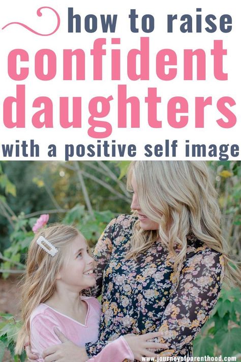 How To Raise Confident Daughters, Positive Self Image, Son Quotes From Mom, Motherhood Advice, Parenting Daughters, Raising Daughters, Grandparenting, Raising Girls, Sense Of Self