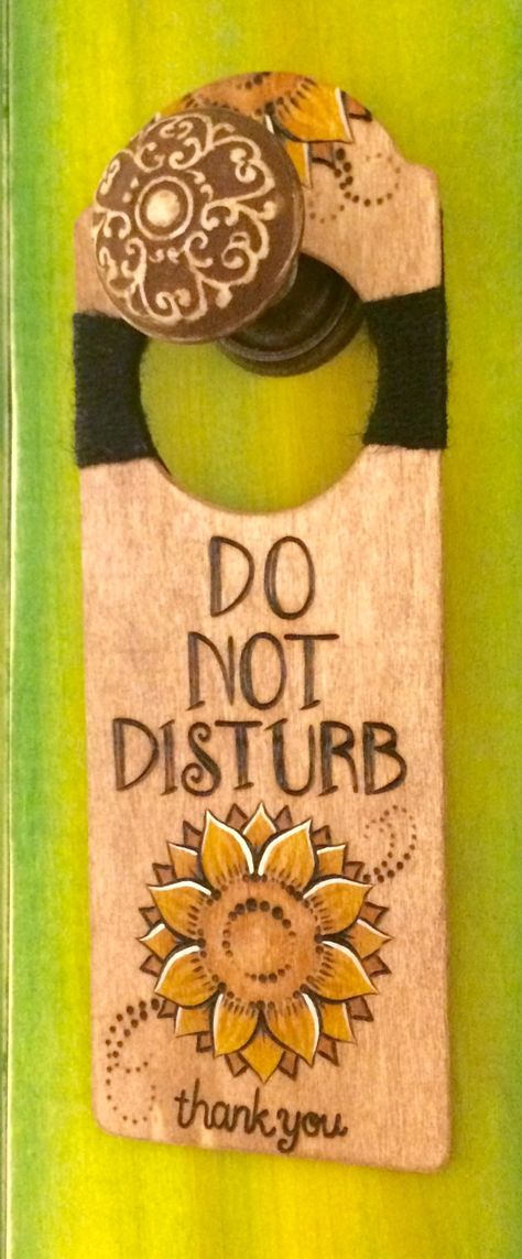 Wood-burned "DO NOT DISTURB" door hanger with Sunflowers. https://www.etsy.com/shop/DesignsByHeidiLynne Basket Of Sunshine, Do Not Disturb Door Hanger, Do Not Disturb Sign, Sunflower Artwork, Don't Disturb Sign, Blue Baskets, Therapy Room, Do Not Disturb, Craft Lovers