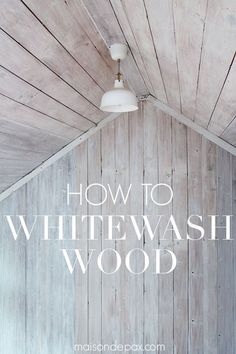 Whitewashed Wood Walls, White Wash Ceiling Beams, White Wash Staircase, White Wash Raw Wood, Whitewash Staircase, White Wash Wood Ceiling, White Wash Wood Paneling, How To White Wash Wood, Diy Whitewash Wood