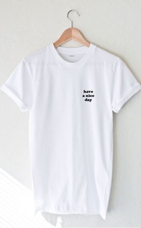 Have a nice day T-shirt Latest T Shirt, Ropa Diy, 로고 디자인, White T, Cute Shirts, Size Guide, Printed Shirts, Old Navy, Fitness Motivation