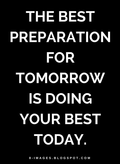 Quotes The best preparation for tomorrow is doing your best today. Doing Your Best Quotes, Tomorrow Quotes, Random Lines, Clever Sayings, Doing Your Best, Gym Quotes, Happy Sabbath, Today Quotes, Gym Quote