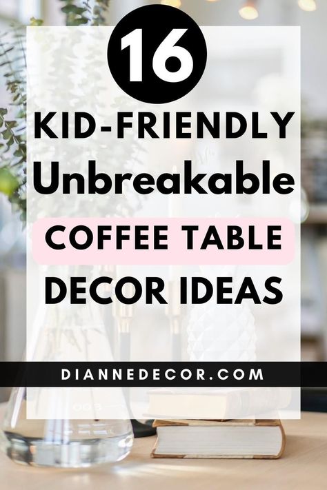 16 Kid-Friendly, Unbreakable Coffee Table Decor Ideas - DianneDecor.com Coffee Table Styling Glass Top, Kid Friendly Coffee Table, Round Ottoman Coffee Table, Coffee Table Decor Ideas, Coffee Table Decor Living Room, Center Table Decor, Center Table Living Room, Coffee Table Ideas, Console Table Styling