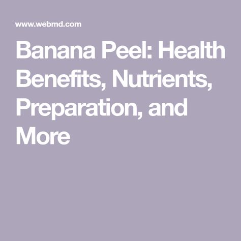 Banana Peel: Health Benefits, Nutrients, Preparation, and More Benefits Of Eating Bananas, Banana Peel Uses, Banana Health Benefits, Potassium Vitamins, Banana Peels, Healthy Afternoon Snacks, Banana Benefits, Eating Bananas, Banana Peel