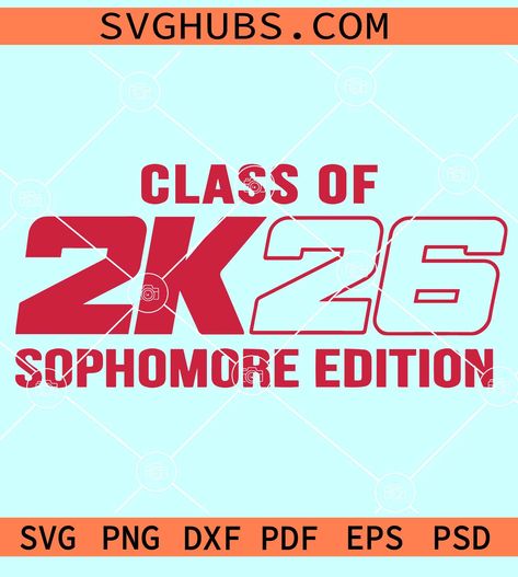 2K26 sophomore edition SVG, class of 2026 SVG, 2026 sophomore svg, high school shirt svg, high school svg, 2026 sophomore shirt svg, sophomore svg Class Of 2026, School Shirt Svg, Tenth Grade, Class Shirts, Class Shirt, School Svg, Disney Coloring Pages, Shirt Svg, School Shirts