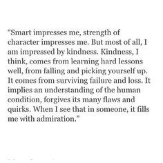 In a world full of so many self-centered people, and "fake" people who say one thing but do or act another, kindness and character impress me... Instagram Words, Don't Like Me, Trendy Quotes, I Want To Be, Look At You, Note To Self, Pretty Words, The Words, True Quotes