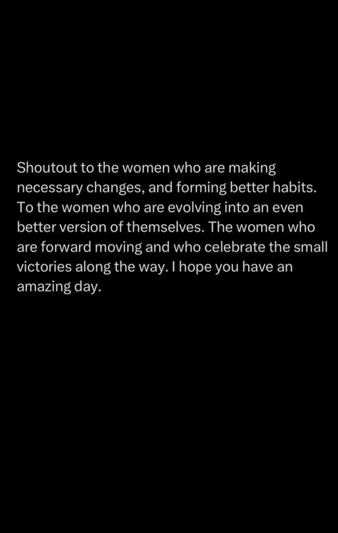 Evolving Woman Quotes, Shoutout To The Women Quotes, Small Habits To Change Your Life, Evolving As A Person, Shoutout Quotes, Women Evolve, Evolving Quotes, Devine Quotes, Repeat Quotes