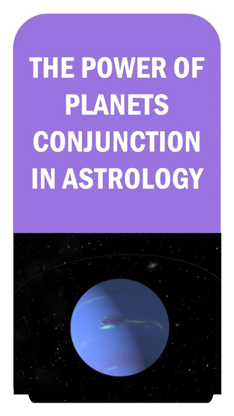 Planets Conjunction In Astrology - A Complete Guide Conjunctions Astrology, Astrology Tips, Astrology, Planets, Spirituality