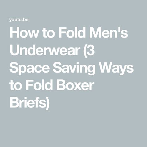 How to Fold Men's Underwear (3 Space Saving Ways to Fold Boxer Briefs) Laundry Folding, Folding Laundry, How To Fold, Boxer Briefs, Briefs, Space Saving, Do It, Tv