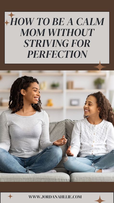 how to be a calm mom Calm Parenting, Working Moms, Emotional Intelligence, Parenting Hacks, Picture Perfect, The Truth, Personal Development, Encouragement, Im Not Perfect