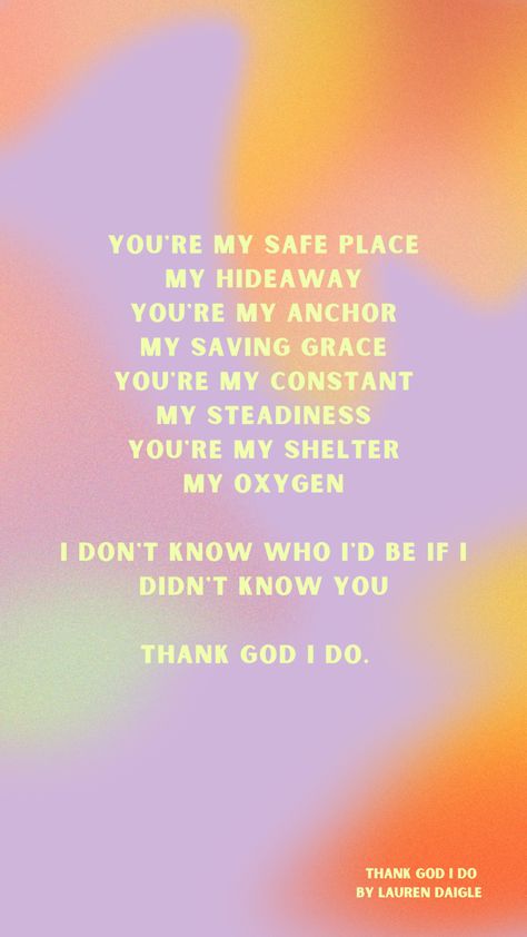 Thank God I Do Lauren Daigle Lyrics, Lauren Daigle You Say, Lauren Daigle Thank God I Do, I Thank God Wallpaper, Lauren Daigle Quotes Wallpaper, Lauren Daigle Tattoo Ideas, Lauren Daigle Kaleidoscope Tour, Bible Song Lyrics, Lauren Daigle Lyrics Wallpaper