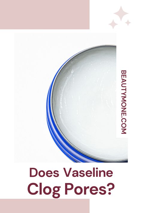 Does Vaseline Clog Pores? All Facts You Should Know Before Using It ⋆ Beautymone Vaseline On Face, Vaseline For Face, Open Pores On Face, Benefits Of Vaseline, Vaseline Petroleum Jelly, Best Skincare Products, Minimize Pores, Unclog Pores, Clogged Pores