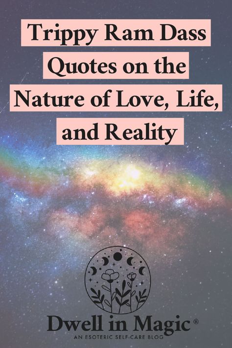 42 trippy Ram Dass quotes that remind you of who you really are and why you're here. #ramdass #ramdassquotes #trippyquotes #spiritualquotes #dwellinmagic Quote About Reality, Watching Over You Quotes, Nature Spiritual Quotes, Ram Dass Tattoo, Deep Spiritual Quotes, Spiritual Quotes Universe, Spiritual Love Quotes, Trippy Quotes, Ram Dass Quotes