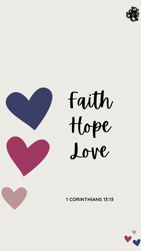 And Now These Three Remain, But The Greatest Of These Is Love, Faith Hope Love Bible Verse, Faith Hope And Love Scripture, Faith Love Hope Wallpaper, Three Words Quotes Inspiration, God Is Love Wallpapers, Three Words Quotes, New Year Bible Quotes