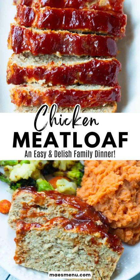 Chicken Meatloaf - Mae's Menu Ground Chicken Meatloaf Recipes, Chicken Meatloaf Recipes, Meatloaf Chicken, Sweet And Tangy Chicken, Ground Chicken Meatloaf, Chicken Meatloaf Recipe, Meatloaf Easy, Easy Family Dinner Ideas, Chicken Loaf