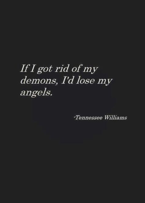 Tennessee Williams Quotes, My Demons, Tennessee Williams, Pretty Words, Great Quotes, Beautiful Words, True Quotes, Quotes Deep, Words Quotes