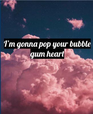 My *wink wink's* favorite song tehe:) Bubble Gum Quotes, Gum Quotes, Mha Villains, Buble Gum, Daily Quote, Everyday Quotes, Bubblegum Pink, Have A Great Day, Daily Quotes