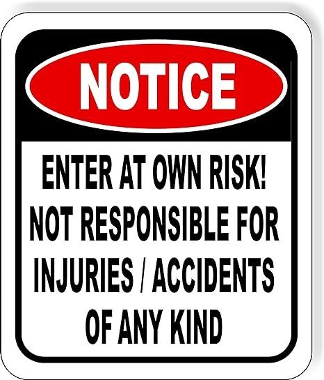 Amazon.com: NOTICE Enter At Own Risk Not Responsible for Injuries or Accidents Sign - Caution Safety Signs, Warning Signs, Security Signs, Alt Room Decor, Indoor & Outdoor Signs for Home, Office, Work 8.5" x 10" : Industrial & Scientific Alt Room Decor, Alt Room, Funny Warning Signs, Funny Road Signs, Industrial Signage, Safety Signs, Construction Zone, Plastic Signs, Sign Post