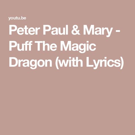 Peter Paul & Mary - Puff The Magic Dragon (with Lyrics) Puff The Magic Dragon Art, Dinosaurs Fell In Love Song, Puff The Magic Dragon Lyrics, Dragon Music Tattoo, Magic Pufferfish, Peter Paul And Mary, Bedtime Songs, Puff The Magic Dragon, Magic Dragon