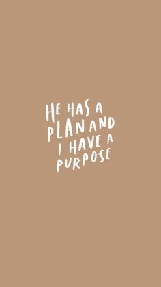 He has a plan and I have a purpose. 🤍 Purpose Wallpaper