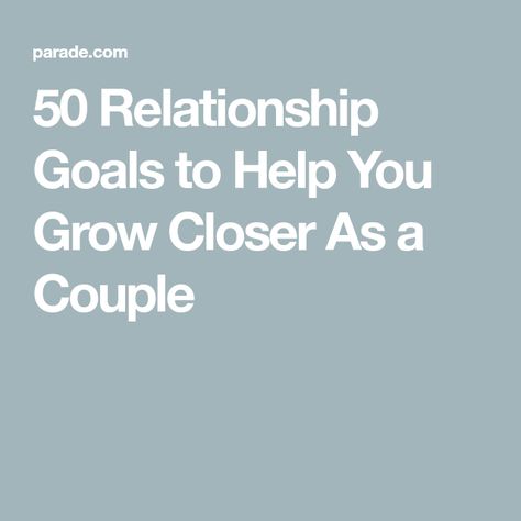 50 Relationship Goals to Help You Grow Closer As a Couple Short Term Relationship Goals, Goals As A Couple, Cute Date Ideas, Short Term Goals, Successful Relationships, Saving Goals, Long Term Relationship, Interesting Articles, Love Languages