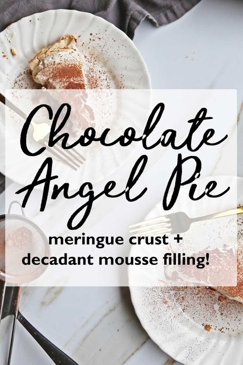 Meringue Pie Crust, Homemade Chocolate Mousse, Angel Pie, Old Fashioned Chocolate Pie, Chocolate Mousse Filling, Chocolate Pie Filling, Chocolate Pie Crust, Chocolate Cream Pie Recipe, Whipped Cream Topping